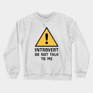 Introvert Do Not Talk to Me (Black) Crewneck Sweatshirt